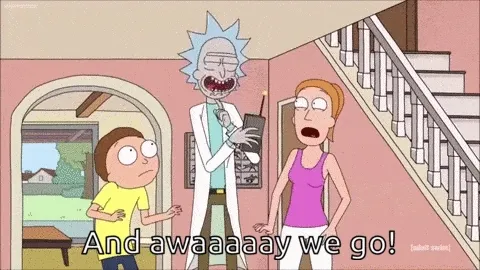 GIF of Rick saying “AND AWAY WE GO!!!”
